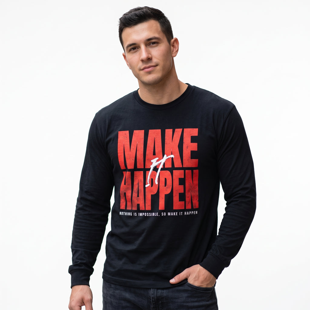 Make It Happen Motivational Long Sleeve Tee